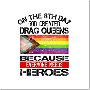 Everyone Needs Heroes... Drag Queens Posters and Art